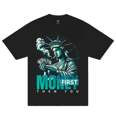 Money First Then You Unisex T-Shirt Cotton Graphic Tee